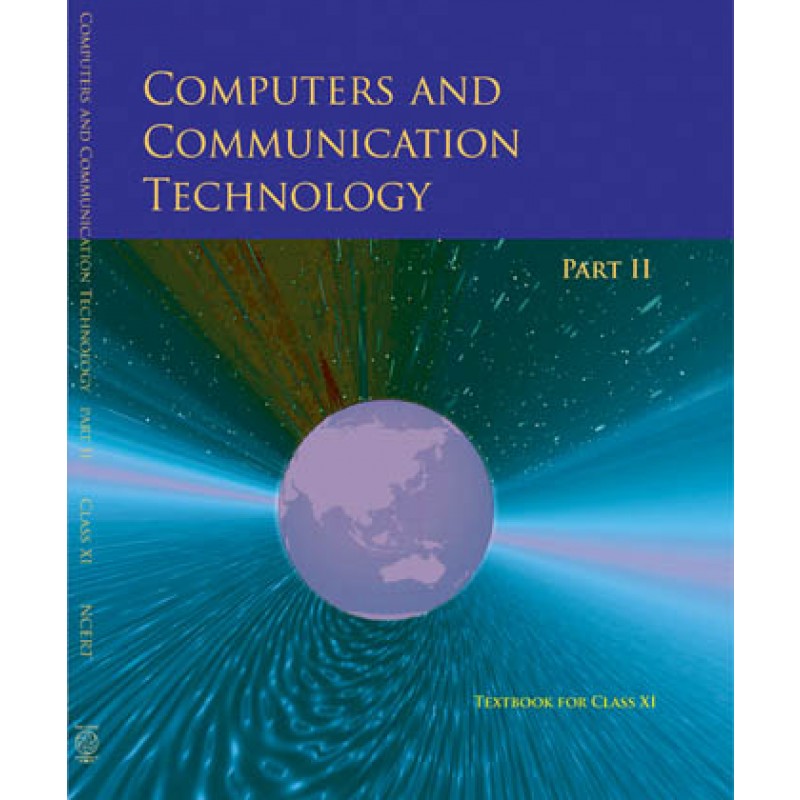 NCERT Computers & Communication Technology Part II for Class 11
