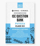 Oswal - Gurukul Physics Most Likely Question Bank : ISC Class 12 for 2023 Exam