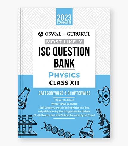 Oswal - Gurukul Physics Most Likely Question Bank : ISC Class 12 for 2023 Exam