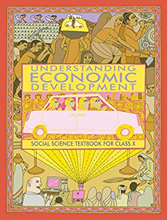 NCERT Understanding Economic Development - Economics for Class 10 - Latest edition as per NCERT/CBSE