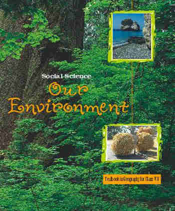 NCERT Our Environment  Geography for - Class 7- Latest Edition as per NCERT/CBSE
