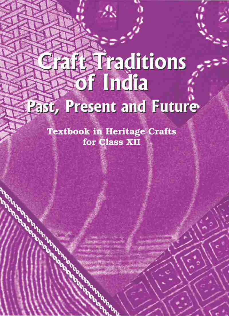 NCERT Craft Tradition of India (Textbook in Heritage Craft for Class 12)