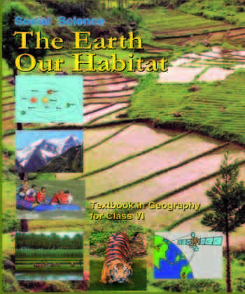 NCERT The Earth Our Habitat Geography - Class 6- Latest Edition as per NCERT/CBSE